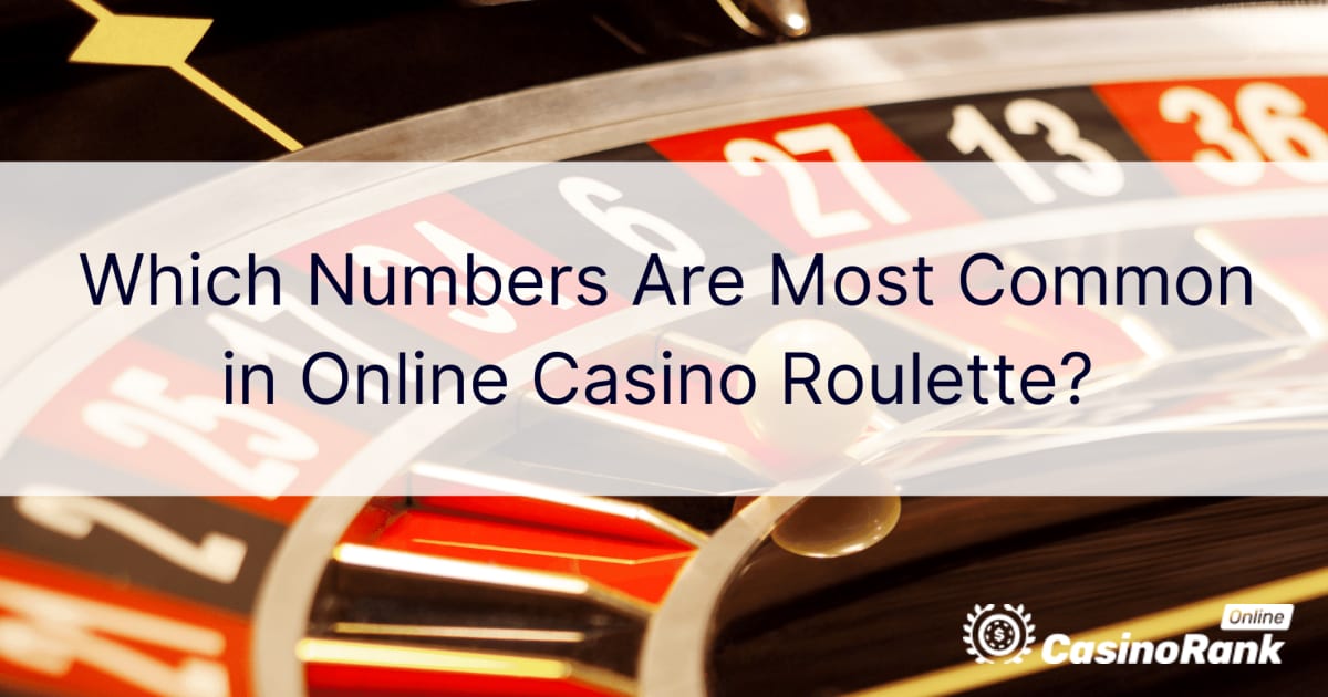 ¿Qué números son los más comunes en la ruleta de casino en línea?